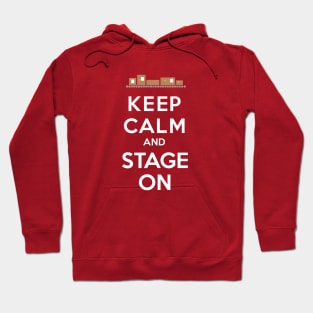 Keep Calm and Stage On Hoodie